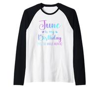 June is My Birthday Yes The Whole Month Femmes Filles Tie Dye Manche Raglan