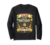 June is My Birthday Yes The Whole Month Party Humour Manche Longue