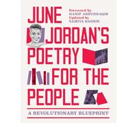 June Jordan’s Poetry for the People (Expanded Edition): A Revolutionary Blueprint