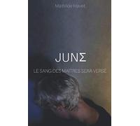 JUNE: Le sang des maîtres sera versé