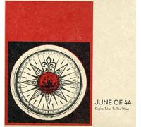 June Of 44 - Engine Takes To The Wat