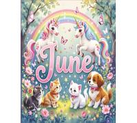 June Personalized Sketchbook: Glossy Cover with 100+ Pages for drawing, coloring and using imagination. First few sheets have idea starters. Features ... go, and better than screens and electronics.