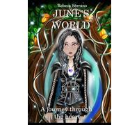 JUNE'S WORLD: A journey through the heart