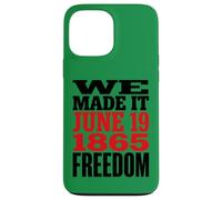 Juneteenth 1865 Freedom Day We Made It Coque pour iPhone 13 Pro Max