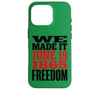Juneteenth 1865 Freedom Day We Made It Coque pour iPhone 16 Pro