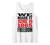 Juneteenth 1865 Freedom Day We Made It Débardeur