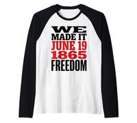 Juneteenth 1865 Freedom Day We Made It Manche Raglan