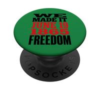 Juneteenth 1865 Freedom Day We Made It PopSockets PopGrip Adhésif