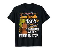 Juneteenth 1865 Melanin Women My Ancestors Weren't Free 1776 T-Shirt