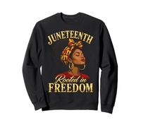 Juneteenth Rooted in Freedom Black Women Sweatshirt