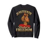 Juneteenth Rooted in Freedom Black Women Sweatshirt