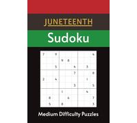 Juneteenth Sudoku Puzzle Book: Juneteenth Sudoku Puzzle Book: Where History Lives, Freedom Rings | Medium Difficulty Sudoku Paired with 55 Juneteenth ... 110 Pages | 55 Puzzles | Solutions Included