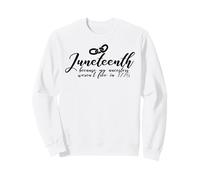 JUNETETEENTH Parce Que Mes ancêtres n'étaient Pas Libres en 1776 Meme Sweatshirt