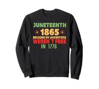 JUNETH Parce Que Mes ancêtres n'étaient Pas Libres en 1776 Meme Sweatshirt