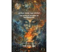 Jung and Alchemy: The Mystical Journey of Individuation