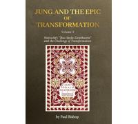 Jung and the Epic of Transformation - Volume 3: Nietzsche's "Thus Spoke Zarathustra" and the Challenge of Transformation