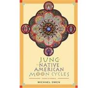 Jung and the Native American Moon Cycles Michael Owen (Auteur)