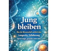 Jung bleiben: Was die Wissenschaft wirklich über Longevity, Zellalterung und ein langes, gesundes Leben weiß