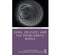 Jung, Deleuze, and the Problematic Whole: Originality, Development and Progress