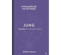 Jung em 20 Frases: Arquétipos e o Inconsciente Coletivo