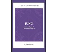 Jung en 20 phrases: Les archétypes et l'inconscient collectif