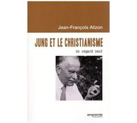 Jung Et Le Christianisme - Un Regard Neuf
