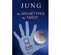 JUNG ET LES ARCHÉTYPES DU TAROT