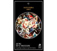 Jung Et L'occulte - La Psychologie Analytique Au Regard De La Tradition