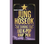 JUNG HOSEOK: The Shining Star and K-POP RAPPER