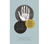 Jung on Ignatius of Loyola’s Spiritual Exercises: Lectures Delivered at Eth Zurich: 1939-1940
