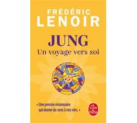 Jung, un voyage vers soi - Frédéric Lenoir - Lgf - Poche - Essai
