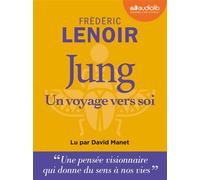 Jung, Un voyage vers soi Livre audio 1 CD MP3 - Frédéric Lenoir - Audiolib - Texte lu (CD) - Textes lus CD