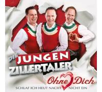 Jungen Zillertaler - Ohne Dich Schlaf Ich..
