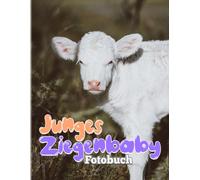 Junges Ziegenbaby Fotobuch: Bilderbuch Fuer Kinder, Zum Dekorieren Als Geschenke Zur Rueckkehr Zur Schule Mit Ueber 40 Seiten Hochwertigen Bildern Zur Entspannung Mit Stressabbau.