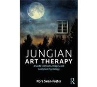 Jungian Art Therapy Nora In Private Practice Swan - Foster, (Auteur)