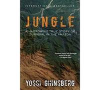 Jungle: A Harrowing True Story of Survival in the Amazon - [Livre en VO] Yossi Ghinsberg, Greg Mclean (Auteur)