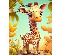 Jungle Adventure Coloring book: A Fun and Wild Coloring Journey Through the Jungle for Kids and Adults