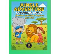 Jungle Adventure Coloring Book: Brother and Sister Explore the Wild: A Fun Safari Journey of Friendship, Animals, and Adventure for Kids
