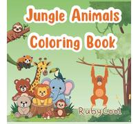 Jungle Adventure: Coloring Book For Kids: 45 bold and easy coloring pages, simple and large designs to relax with the jungle animals' life for ages 4 to 10 years