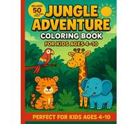 Jungle Adventure Coloring Book for Kids Ages 4-10: 50 Fun Coloring Pages of Cute Jungle Animals