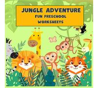 Jungle Adventure Fun Preschool Worksheets for Kids - Playful Jungle Animals Learning for Toddlers - Activity Book for Preschoolers: Play, Learn, and ... Explorers! Large Jungle-Themed Workbook