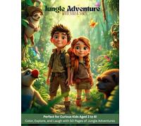 Jungle Adventure with Sam & Sara: A Fun-Filled Coloring Journey Through the Wild: Designed especially for kids ages 3 to 8, this 50-page coloring book ... for little hands and big imaginations!
