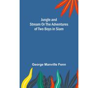 Jungle And Stream Or The Adventures Of Two Boys In Siam