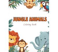 Jungle Animals Coloring Book for Kids: A Fun and Easy Coloring Book for Kids Ages 4-8