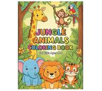 Jungle Animals Coloring Book for Kids Ages 4-8: 30 Cute and Easy Big Pictures with Thick Lines - Perfect for Toddlers and Young Children