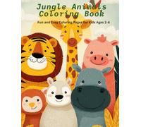 Jungle Animals Coloring Book: Fun and Easy Coloring Pages for Kids Ages 2-6