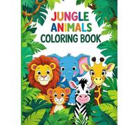 Jungle Animals Coloring Book: Fun and Easy Jungle Creatures to Color!: Big Jungle Animals with English Names to Learn and Color