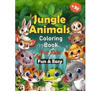 Jungle Animals Coloring Book: Fun & Easy Coloring Book for Kids Ages 3y+