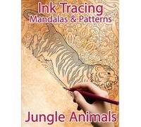 Jungle Animals Ink Tracing Mandalas & Patterns: A Reverse Coloring and Activity Book