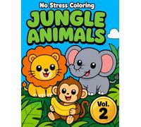 Jungle Animals: No Stress Coloring Book for Toddlers (Volume 2)